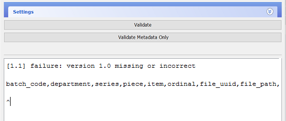 [1.1] failure: version 1.0 missing or incorrect
<br />
batch_code,department,series,piece,item,ordinal,file_uuid,file_path,file_checksum,resource_uri,scan_operator,scan_id,scan_location,scan_native_format,scan_timestamp,image_resolution,image_width,image_height,image_tonal_resolution,image_format,image_colour_space,process_location,jp2_creation_timestamp,uuid_timestamp,embed_timestamp,image_split,image_split_other_uuid,image_split_operator,image_split_timestamp,image_crop,image_crop_operator,image_crop_timestamp,image_deskew,image_deskew_operator,image_deskew_timestamp,QA-code,comments,transcribed_volume_number,transcribed_birth_date_day,transcribed_birth_date_month,transcribed_birth_date_year,transcribed_official_number
<br />
^